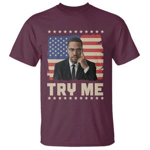 Malcolm X Try Me T Shirt African American Pride Gift TS12 Maroon Print Your Wear