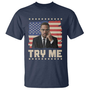 Malcolm X Try Me T Shirt African American Pride Gift TS12 Navy Print Your Wear