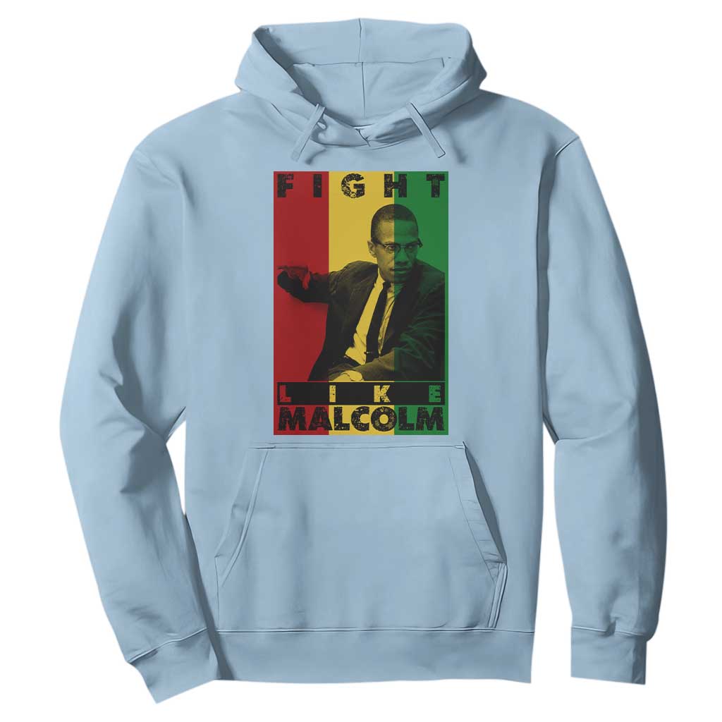 Fight Like Malcolm X Hoodie African American Pride Gift TS12 Light Blue Print Your Wear