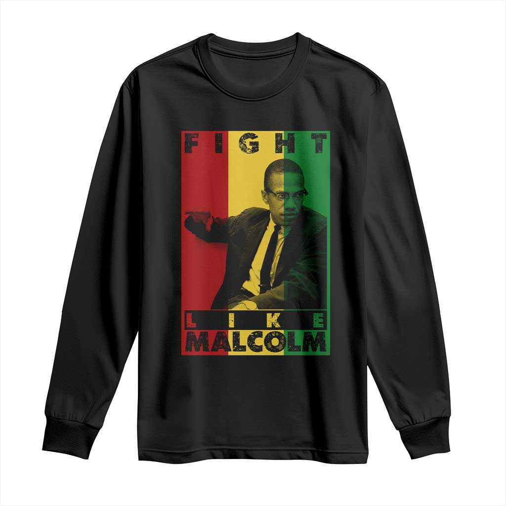 Fight Like Malcolm X Long Sleeve Shirt African American Pride Gift TS12 Black Print Your Wear