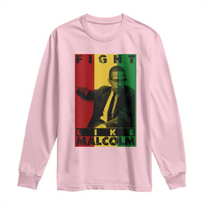 Fight Like Malcolm X Long Sleeve Shirt African American Pride Gift TS12 Light Pink Print Your Wear