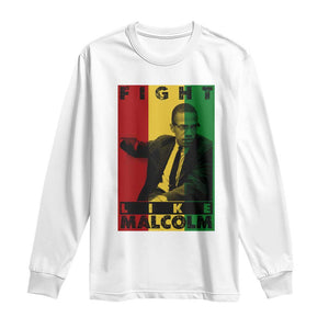 Fight Like Malcolm X Long Sleeve Shirt African American Pride Gift TS12 White Print Your Wear