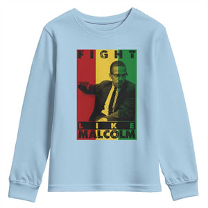 Fight Like Malcolm X Youth Sweatshirt African American Pride Gift TS12 Light Blue Print Your Wear
