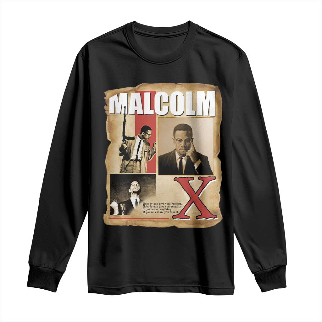Malcolm X Quote Long Sleeve Shirt Nobody Can Give You Freedom Take It TS12 Black Print Your Wear