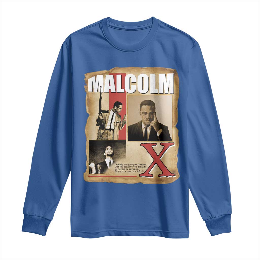 Malcolm X Quote Long Sleeve Shirt Nobody Can Give You Freedom Take It TS12 Royal Blue Print Your Wear