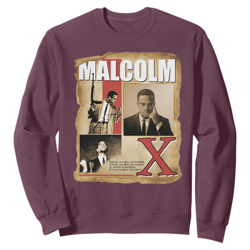 Malcolm X Quote Sweatshirt Nobody Can Give You Freedom Take It TS12 Maroon Print Your Wear