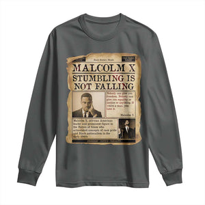 Malcolm X Long Sleeve Shirt Stumbling Is Not Falling Civil Rights Leader TS12 Dark Heather Print Your Wear