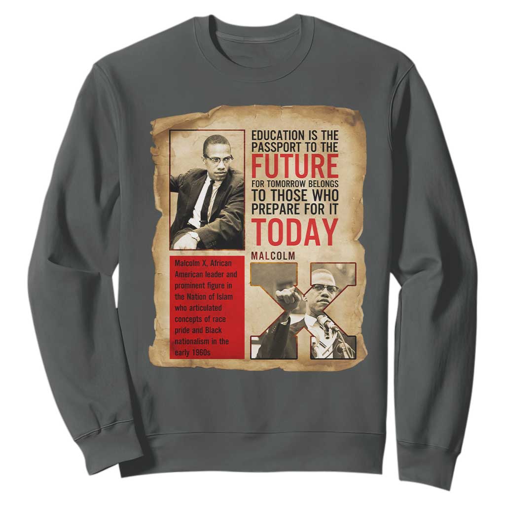 Education Is The Passport To The Future Malcolm X Wisdom Sweatshirt TS12 Dark Heather Print Your Wear