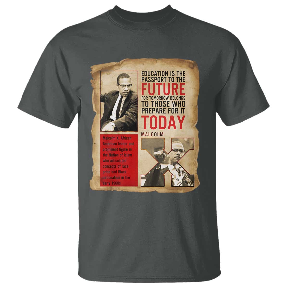 Education Is The Passport To The Future Malcolm X Wisdom T Shirt TS12 Dark Heather Print Your Wear