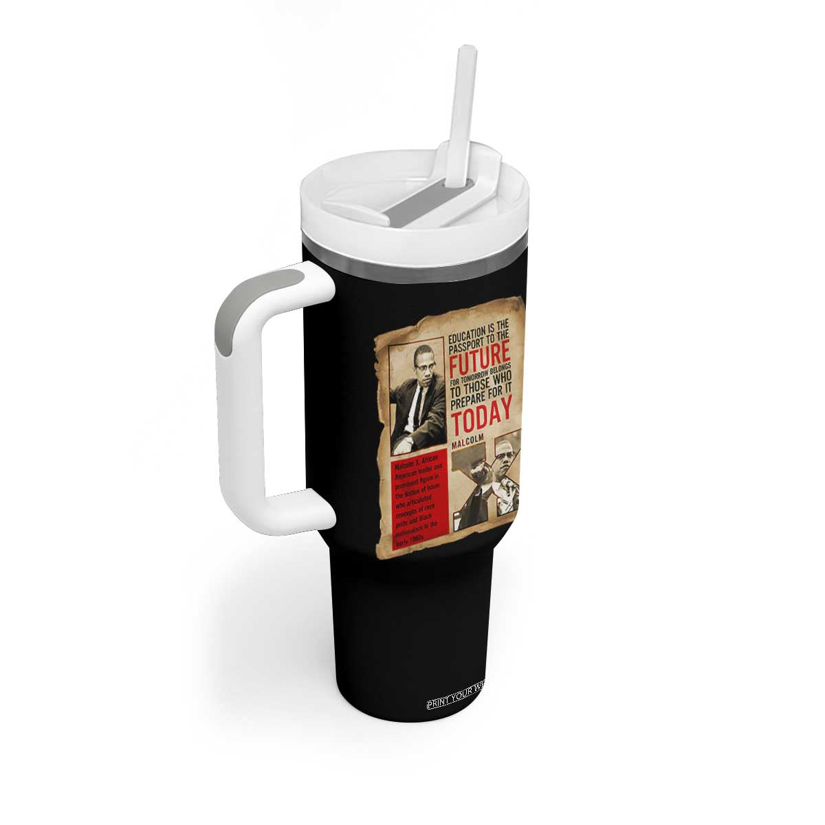 Education Is The Passport To The Future Malcolm X Wisdom Tumbler With Handle TS12 Print Your Wear