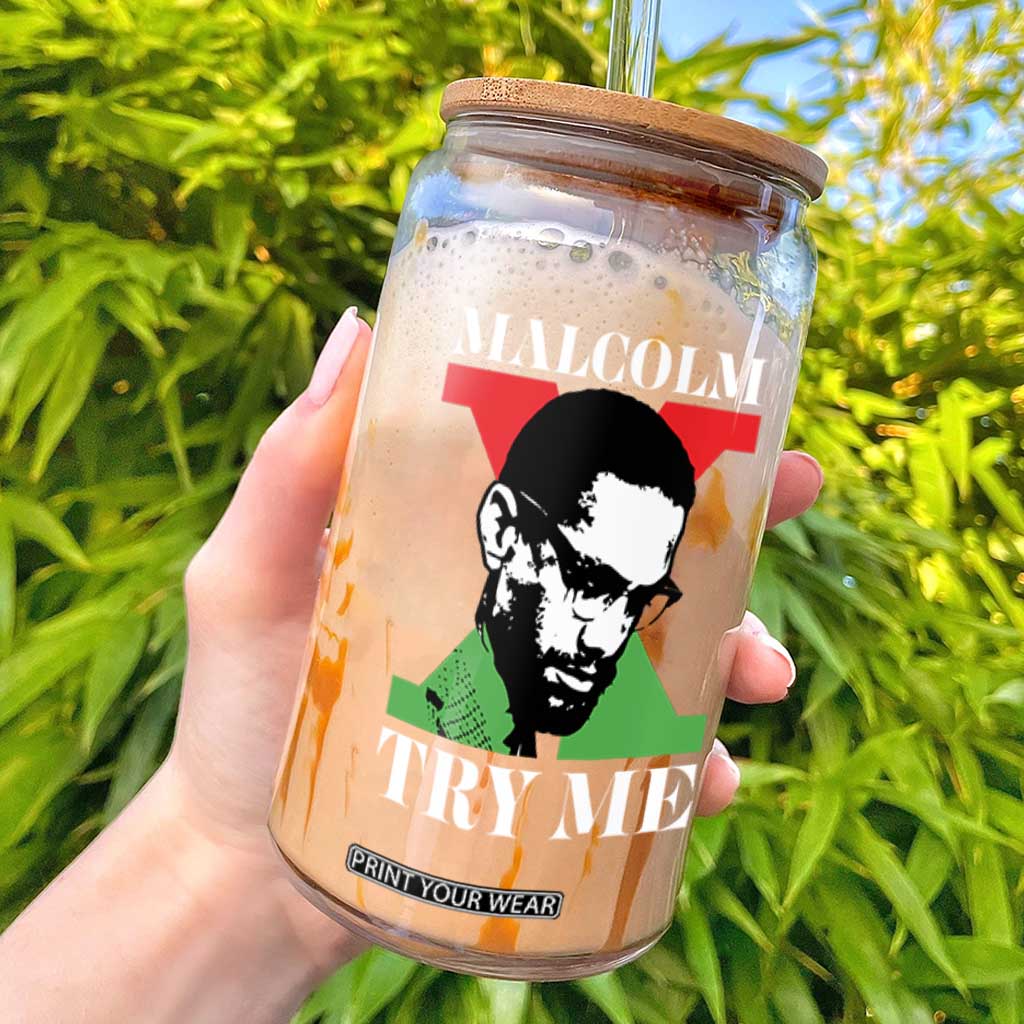Malcolm X Try Me Glass Can American Civil Rights Leader Quote TS12 Black Print Your Wear
