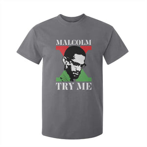 Malcolm X Try Me T Shirt For Kid American Civil Rights Leader Quote TS12 Charcoal Print Your Wear