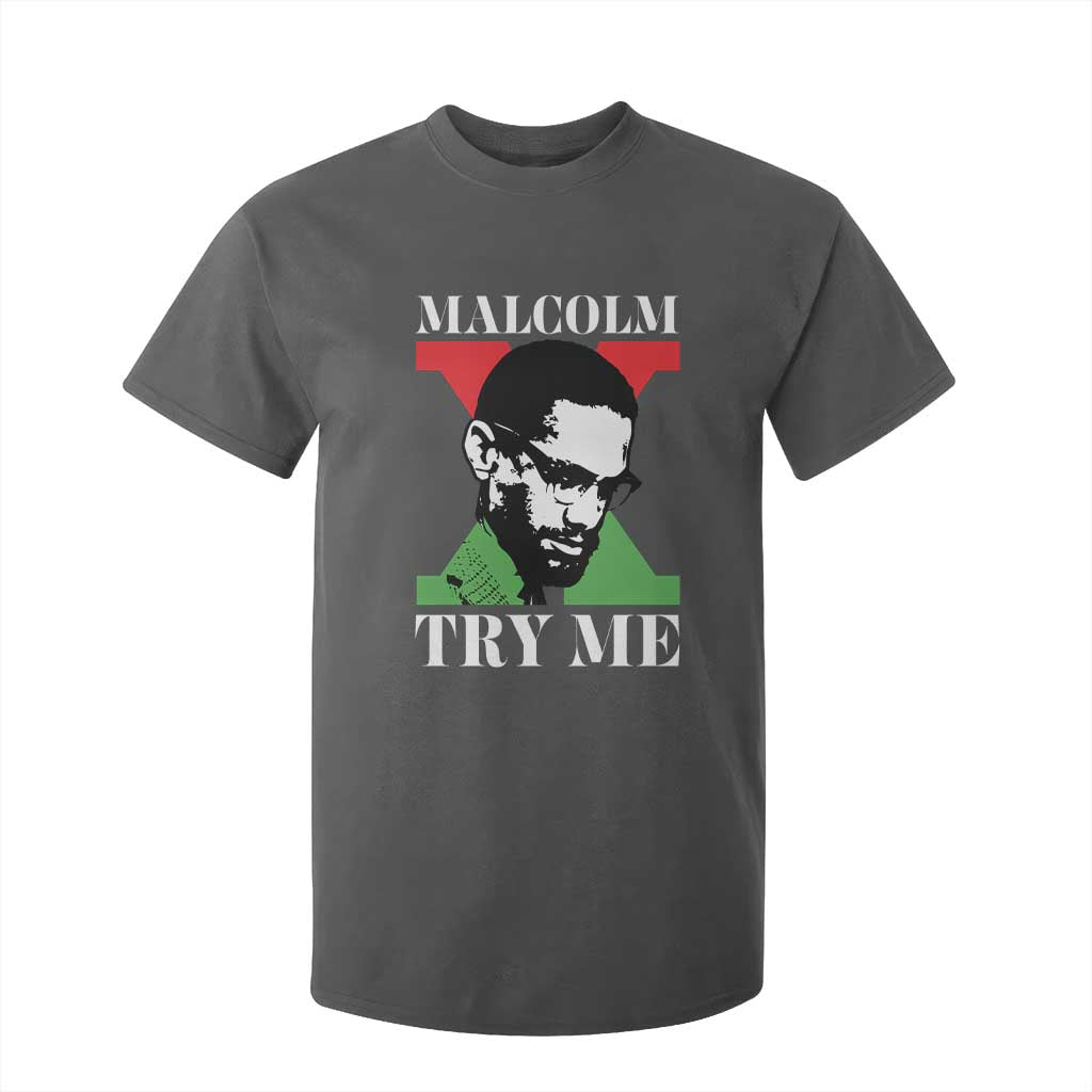 Malcolm X Try Me T Shirt For Kid American Civil Rights Leader Quote TS12 Dark Heather Print Your Wear