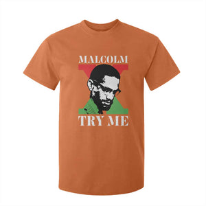 Malcolm X Try Me T Shirt For Kid American Civil Rights Leader Quote TS12 Orange Print Your Wear