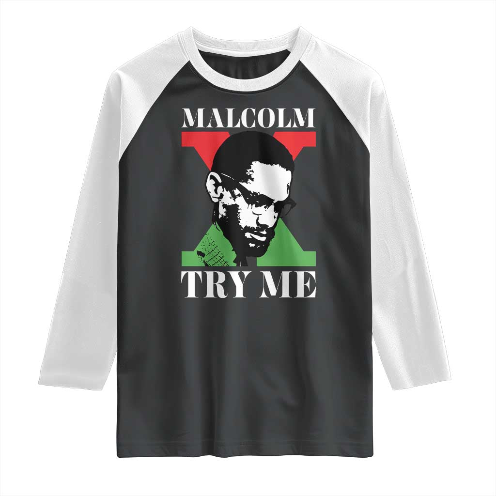 Malcolm X Try Me Raglan Shirt American Civil Rights Leader Quote TS12 Black White Print Your Wear