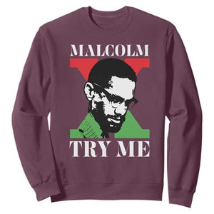 Malcolm X Try Me Sweatshirt American Civil Rights Leader Quote TS12 Maroon Print Your Wear