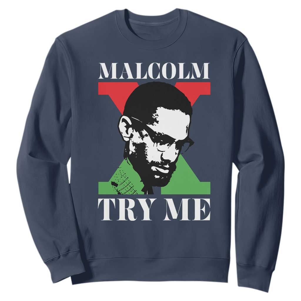 Malcolm X Try Me Sweatshirt American Civil Rights Leader Quote TS12 Navy Print Your Wear