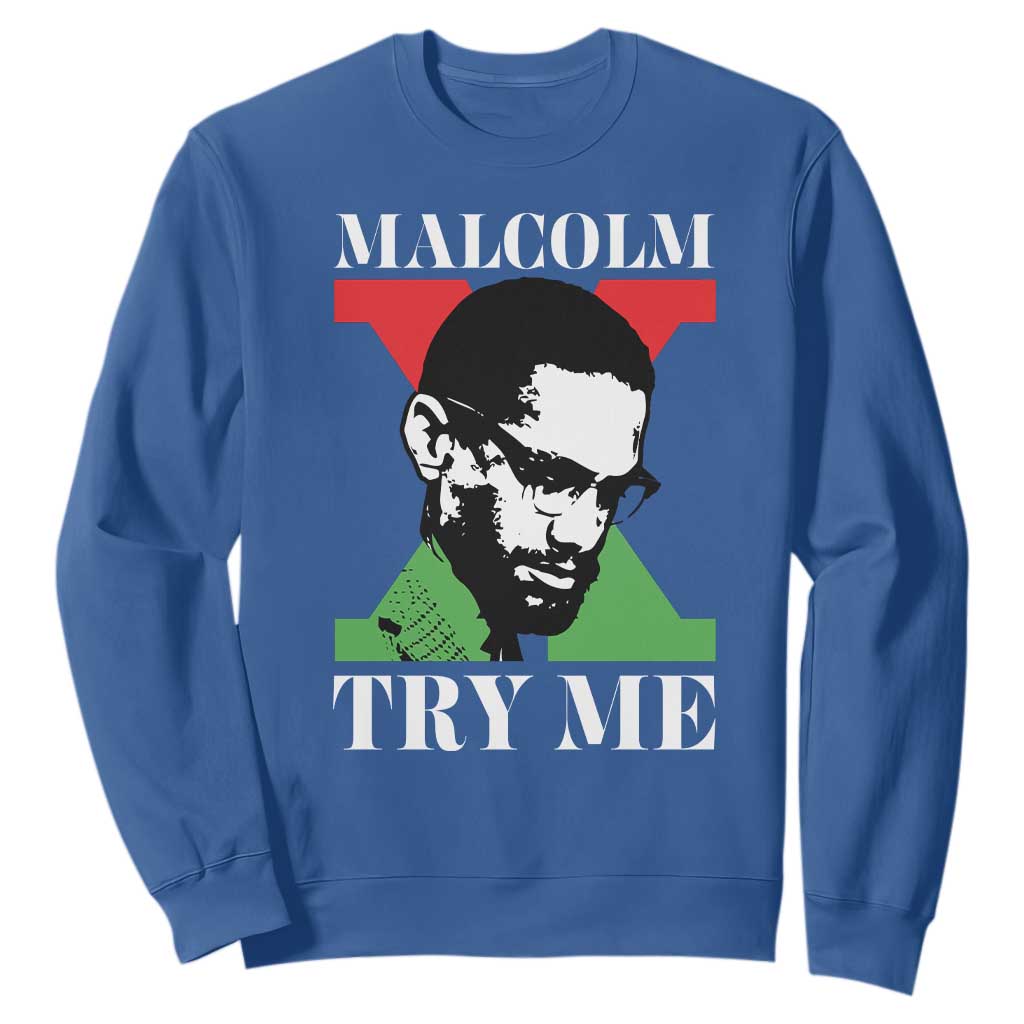 Malcolm X Try Me Sweatshirt American Civil Rights Leader Quote TS12 Royal Blue Print Your Wear