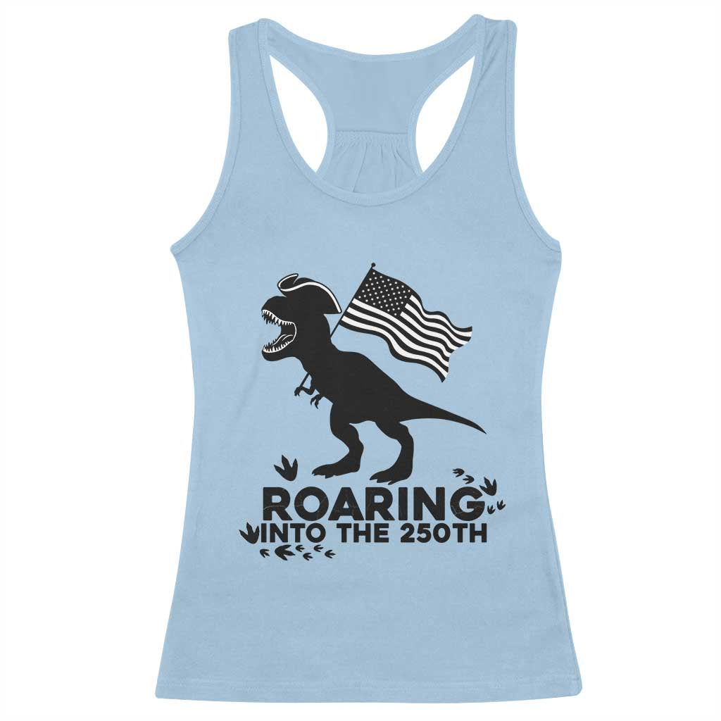 Funny Patriotic Dinosaur Racerback Tank Top Roaring Into The 250th Anniversary TS12 Light Blue Print Your Wear