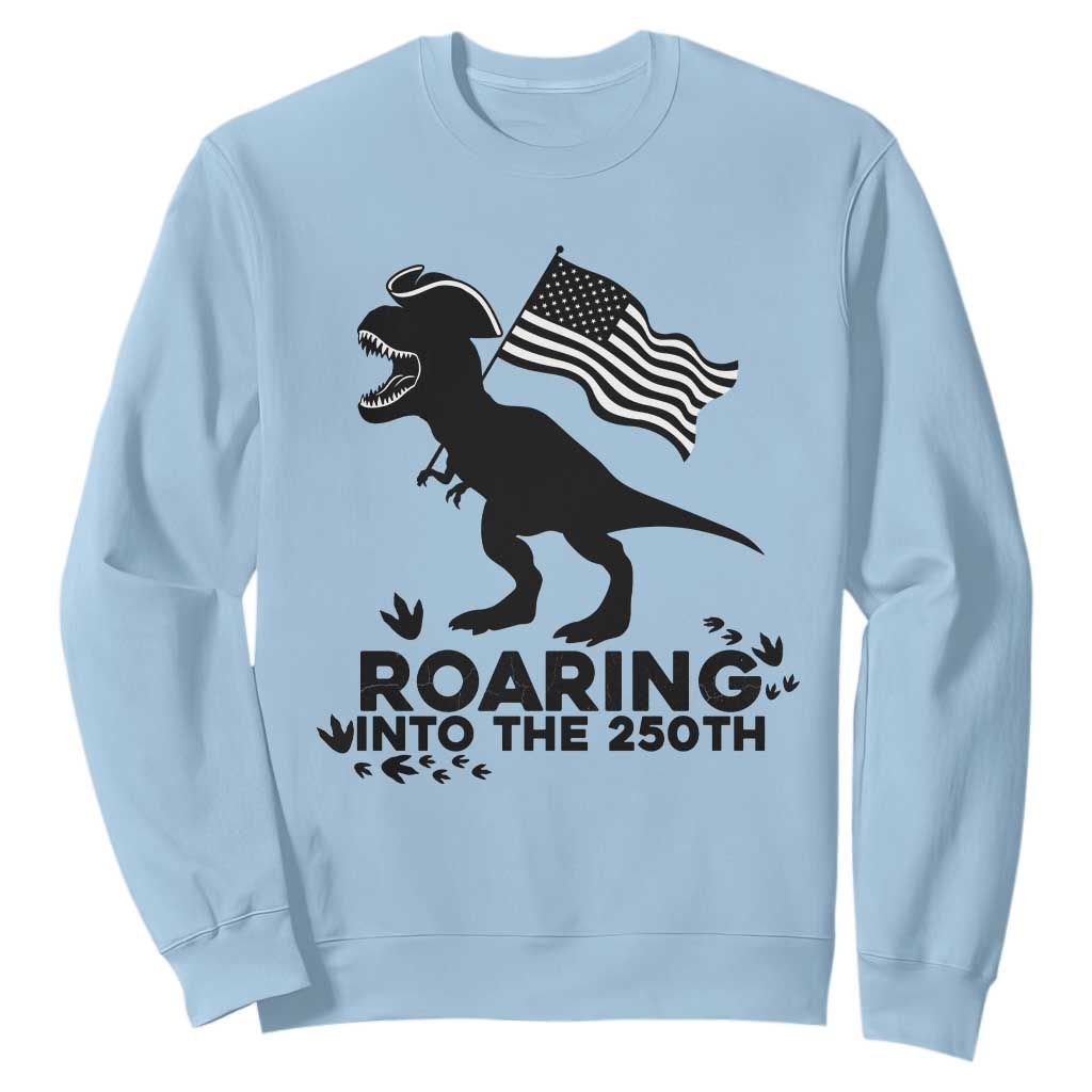 Funny Patriotic Dinosaur Sweatshirt Roaring Into The 250th Anniversary TS12 Light Blue Print Your Wear