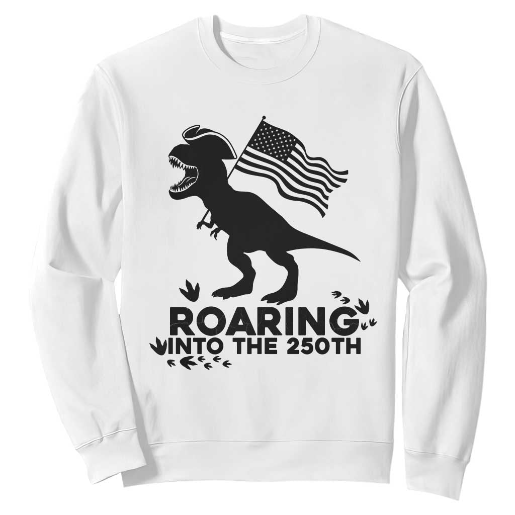Funny Patriotic Dinosaur Sweatshirt Roaring Into The 250th Anniversary TS12 White Print Your Wear