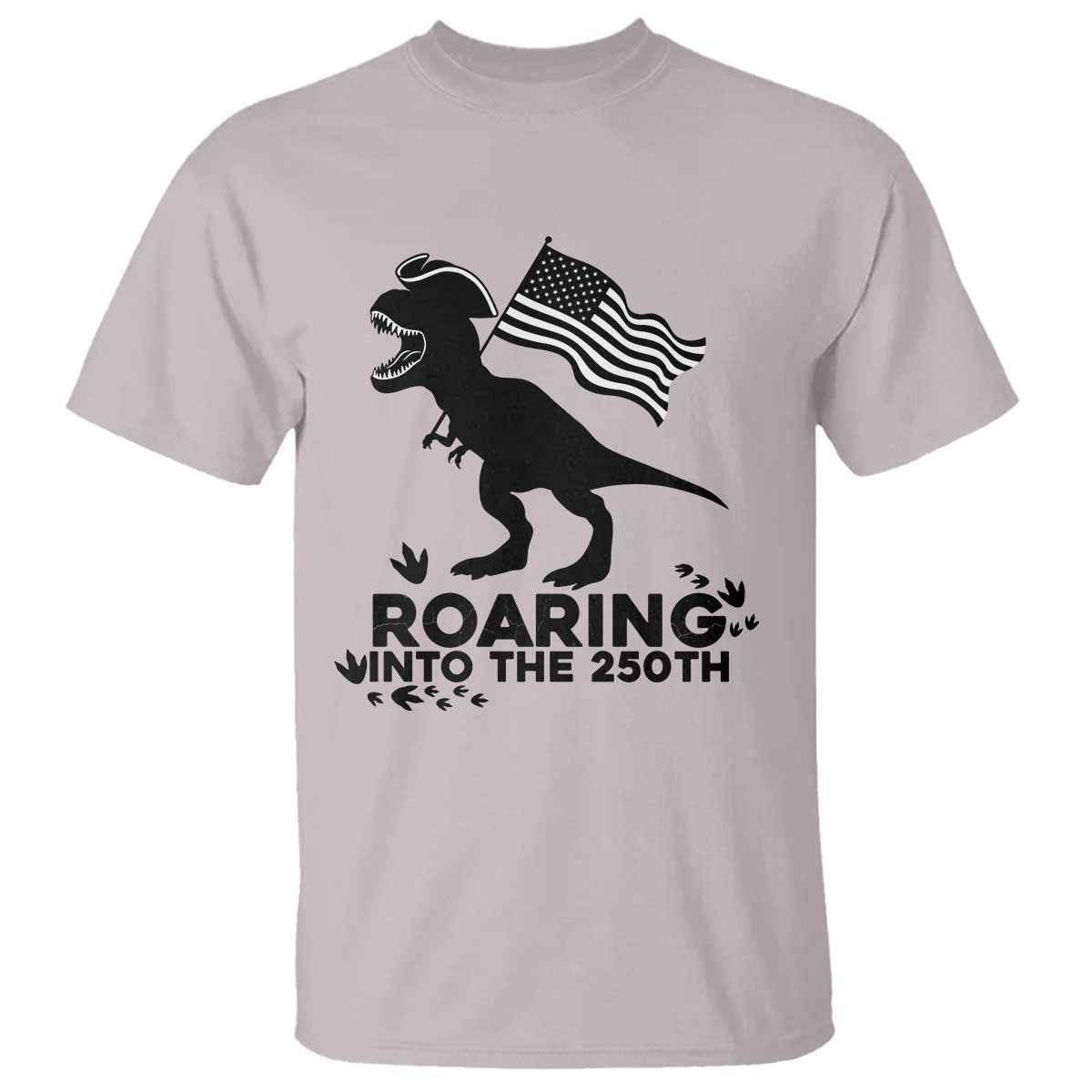 Funny Patriotic Dinosaur T Shirt Roaring Into The 250th Anniversary TS12 Ice Gray Print Your Wear