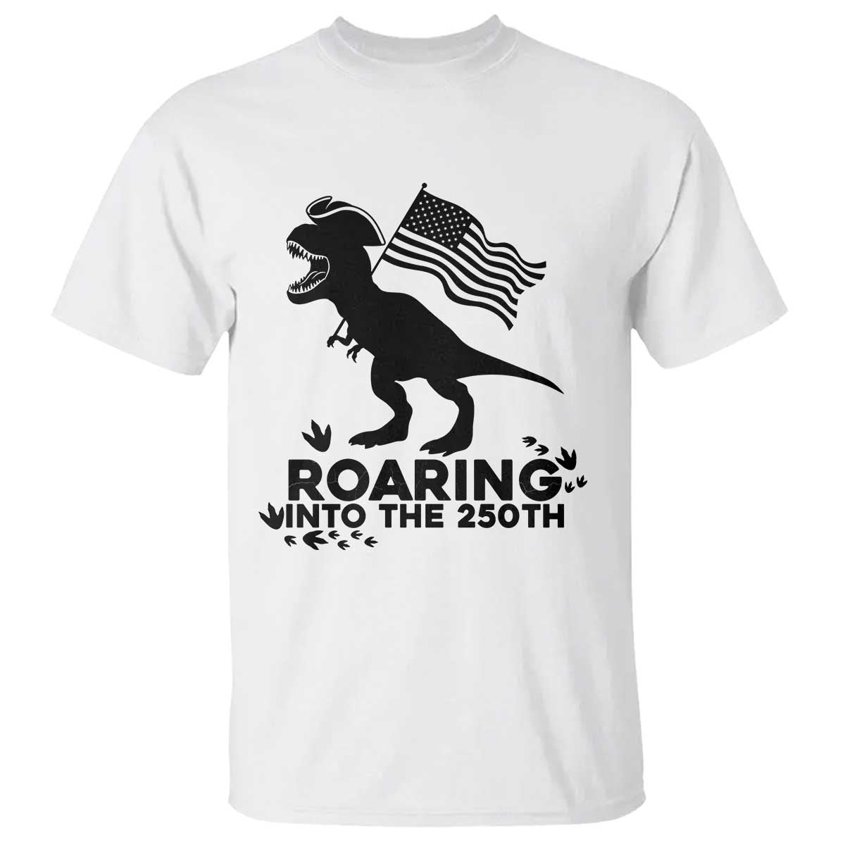 Funny Patriotic Dinosaur T Shirt Roaring Into The 250th Anniversary TS12 White Print Your Wear
