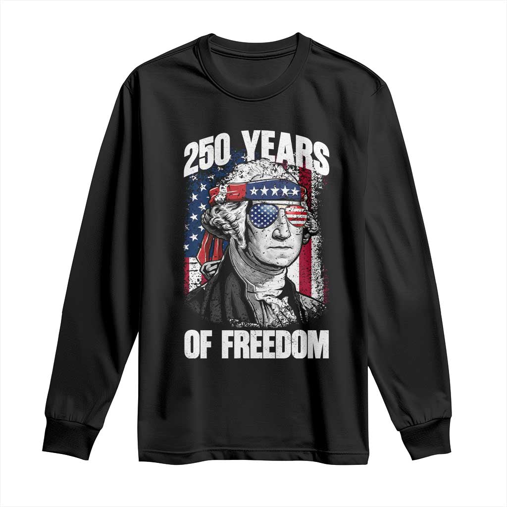 George Washington Founding Father Long Sleeve Shirt 250 Years Of Freedom TS12 Black Print Your Wear