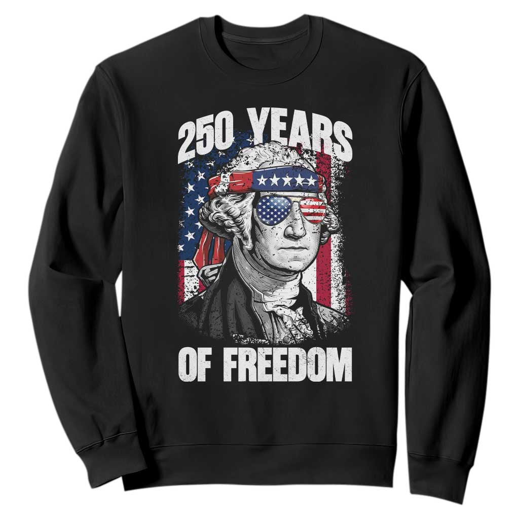 George Washington Founding Father Sweatshirt 250 Years Of Freedom TS12 Black Print Your Wear