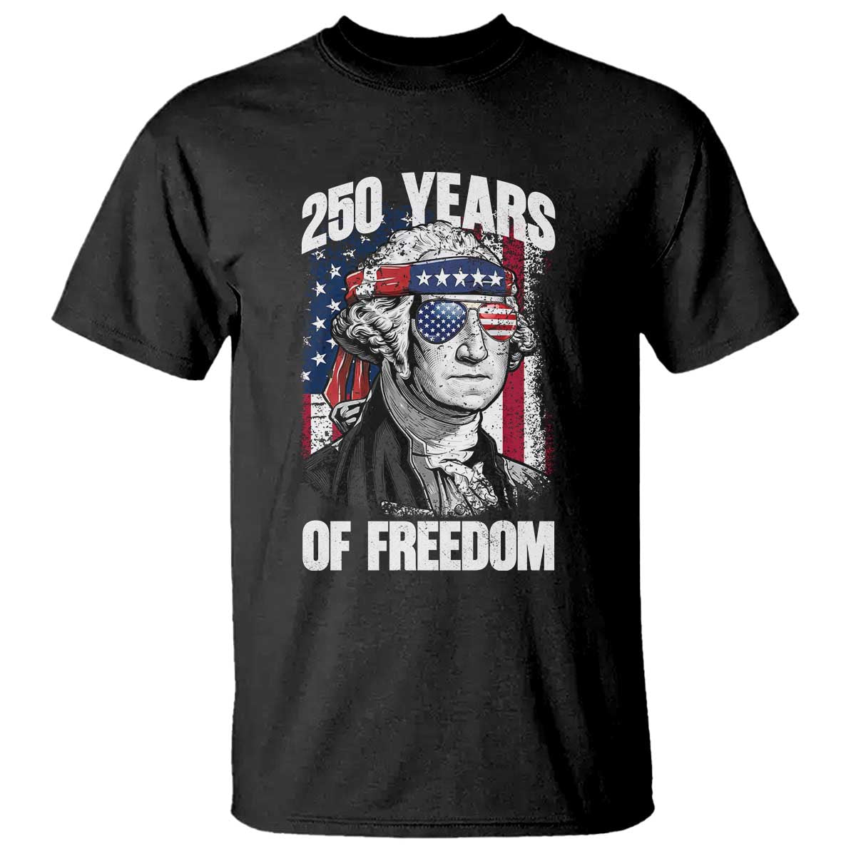 George Washington Founding Father T Shirt 250 Years Of Freedom TS12 Black Print Your Wear