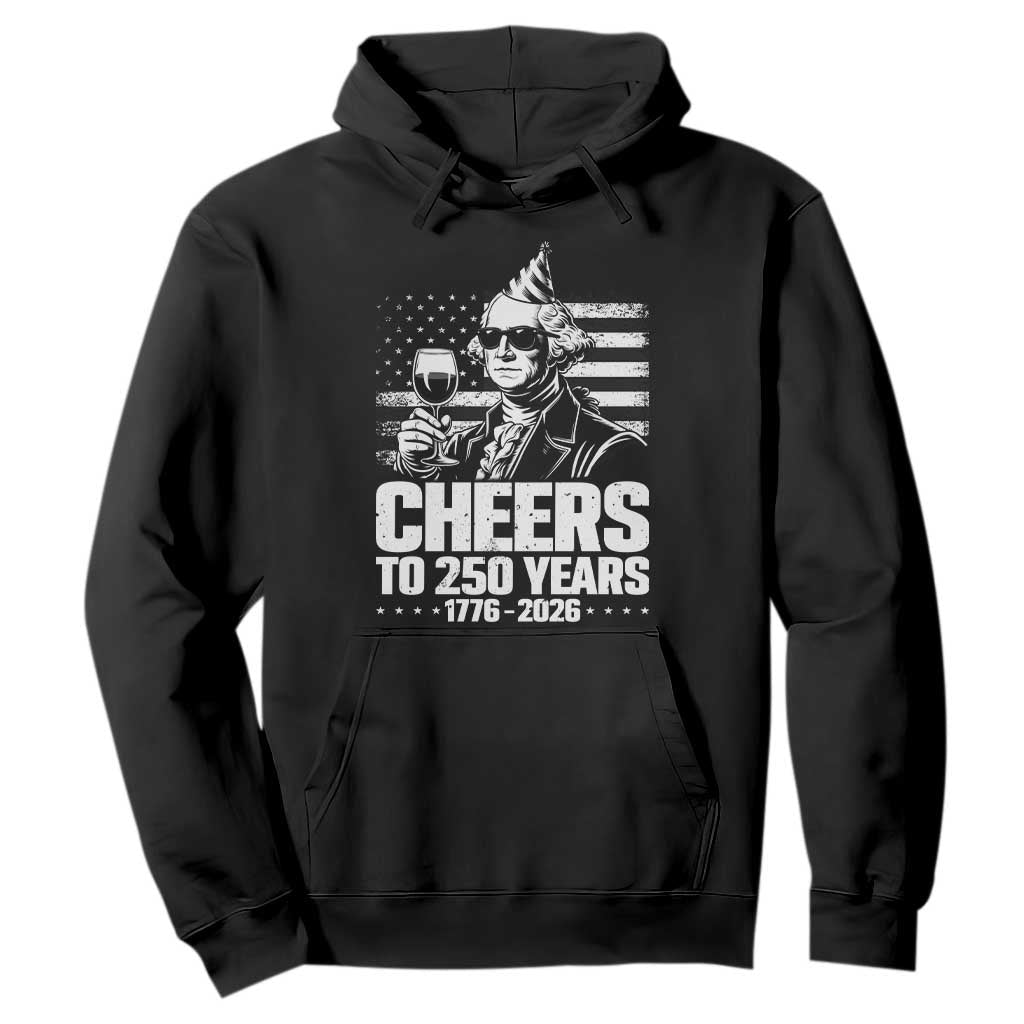 Funny George Washington Cheers To 250 Years Hoodie TS12 Black Print Your Wear
