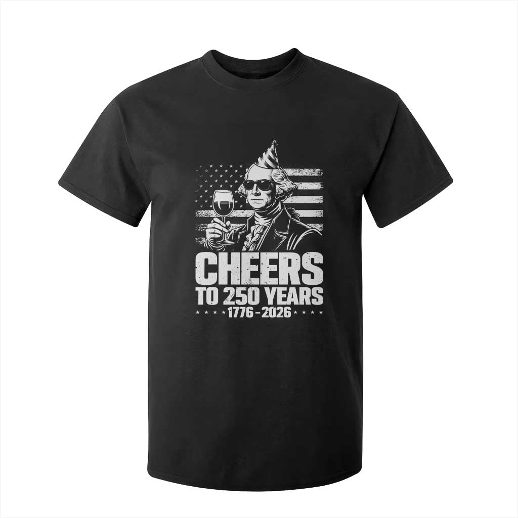 Funny George Washington Cheers To 250 Years T Shirt For Kid TS12 Black Print Your Wear
