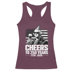 Funny George Washington Cheers To 250 Years Racerback Tank Top TS12 Maroon Print Your Wear