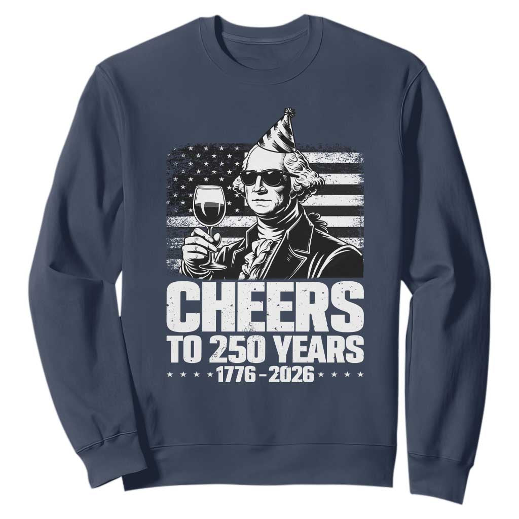 Funny George Washington Cheers To 250 Years Sweatshirt TS12 Navy Print Your Wear