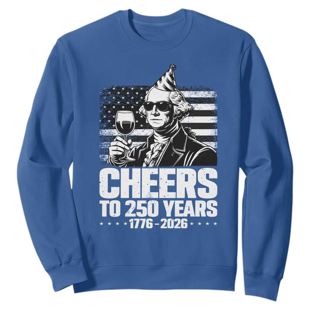 Funny George Washington Cheers To 250 Years Sweatshirt TS12 Royal Blue Print Your Wear