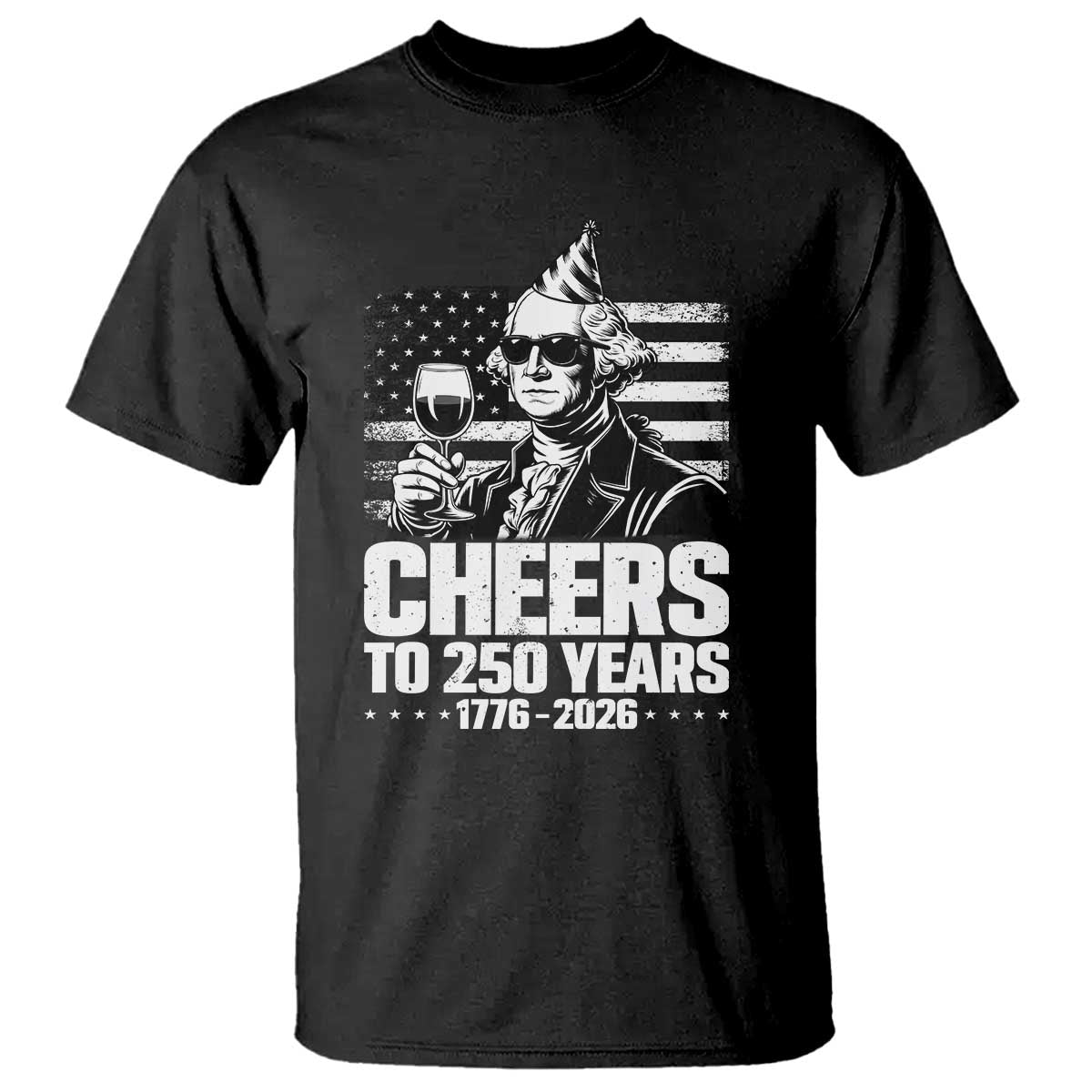 Funny George Washington Cheers To 250 Years T Shirt TS12 Black Print Your Wear