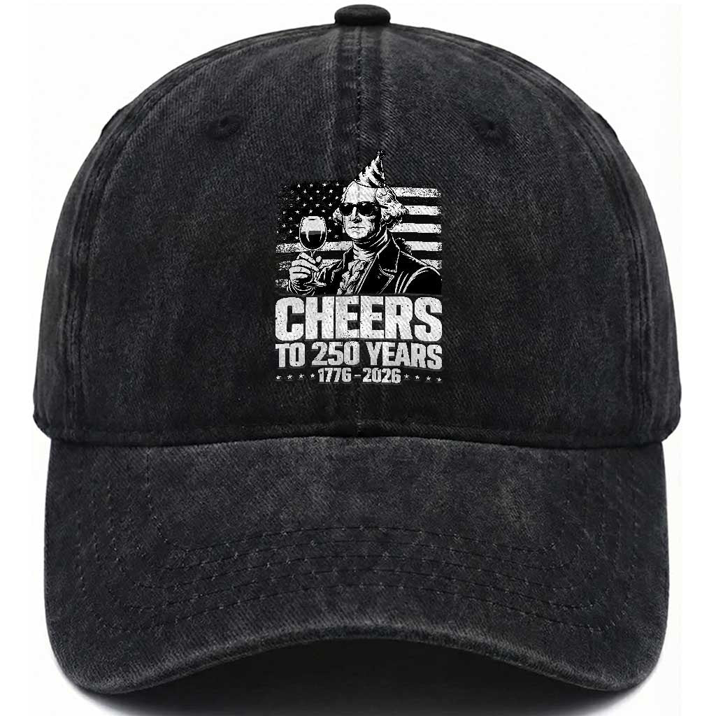 Funny George Washington Cheers To 250 Years Washed Cotton Baseball Cap TS12 Washed Cap Universal Fit Black Print Your Wear