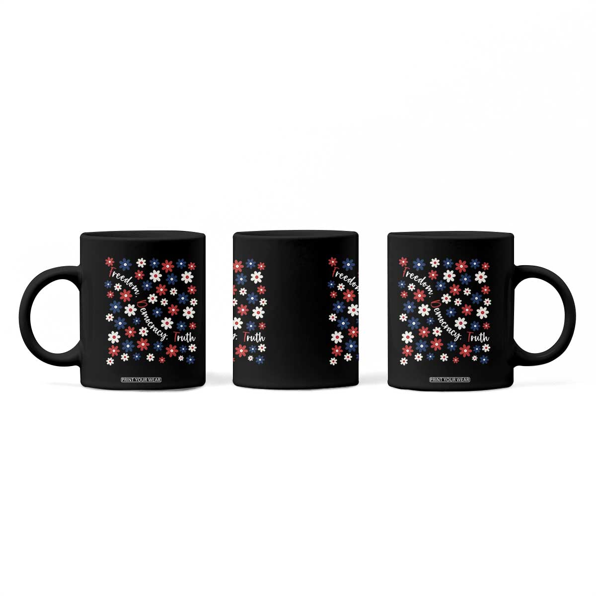 Freedom Democracy Truth Coffee Mug Patriotic Floral TS12 Print Your Wear