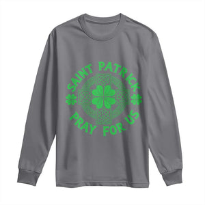 Saint Patrick Pray For Us Long Sleeve Shirt St Patricks Day Celtic Cross TS12 Charcoal Print Your Wear