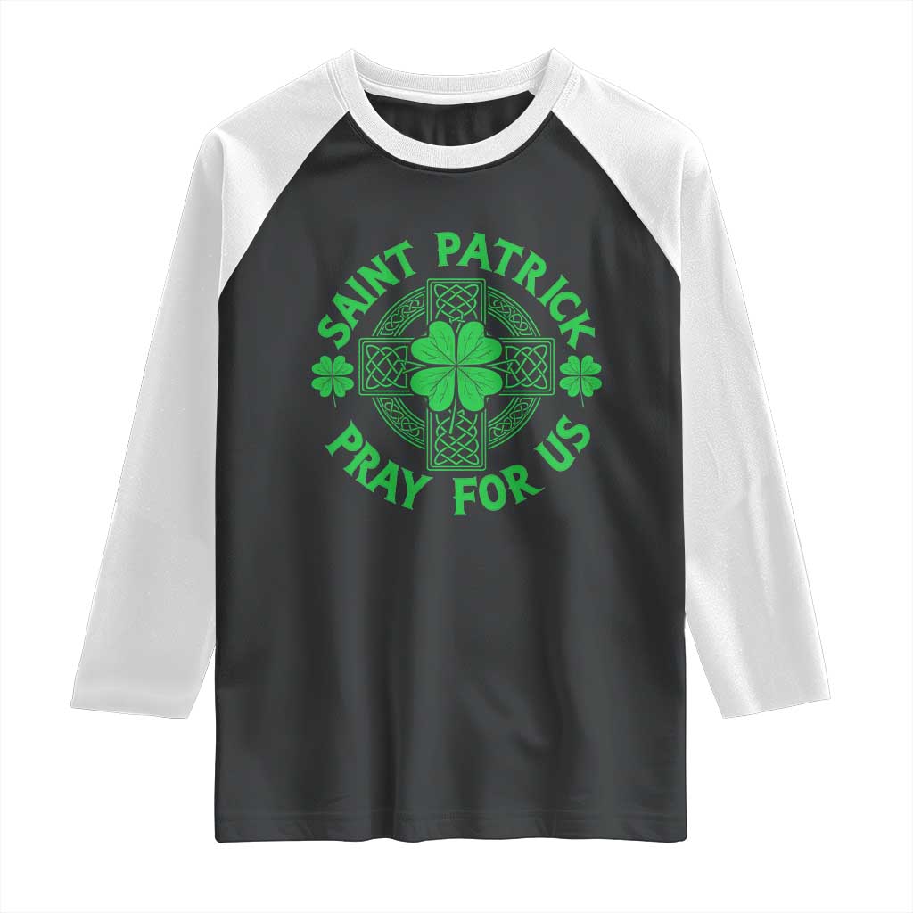 Saint Patrick Pray For Us Raglan Shirt St Patricks Day Celtic Cross TS12 Black White Print Your Wear