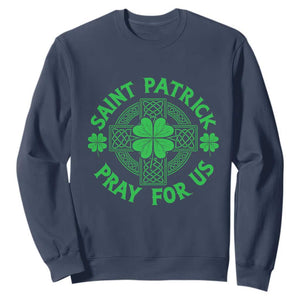 Saint Patrick Pray For Us Sweatshirt St Patricks Day Celtic Cross TS12 Navy Print Your Wear