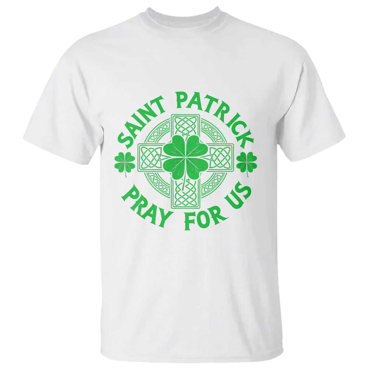 Saint Patrick Pray For Us T Shirt St Patricks Day Celtic Cross TS12 White Print Your Wear