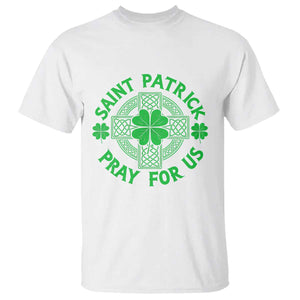 Saint Patrick Pray For Us T Shirt St Patricks Day Celtic Cross TS12 White Print Your Wear