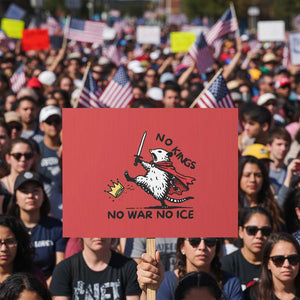 Funny Opossum Warrior Political Gift Protest Sign No Kings No Wars No Ice TS12 Horizontal 18" × 24" Red Print Your Wear