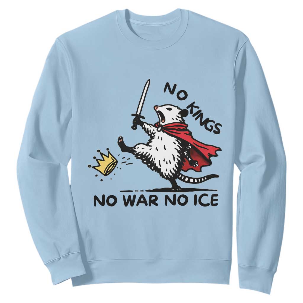Funny Opossum Warrior Political Gift Sweatshirt No Kings No Wars No Ice TS12 Light Blue Print Your Wear