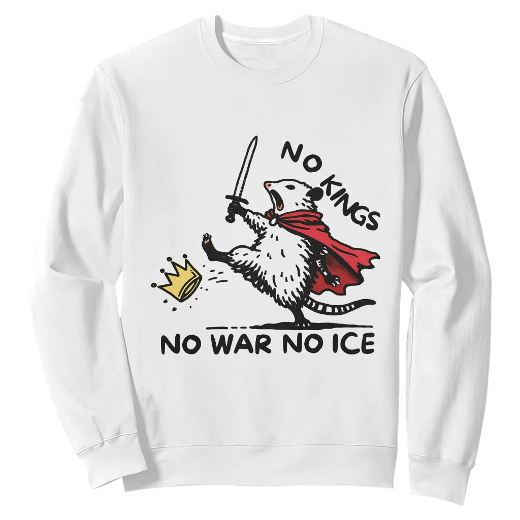 Funny Opossum Warrior Political Gift Sweatshirt No Kings No Wars No Ice TS12 White Print Your Wear