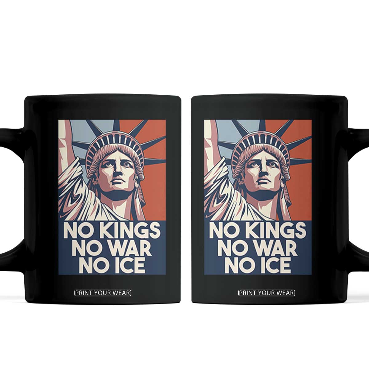 Statue Of Liberty No Kings No War No Ice Coffee Mug Freedom Protest Gift TS12 Black Print Your Wear