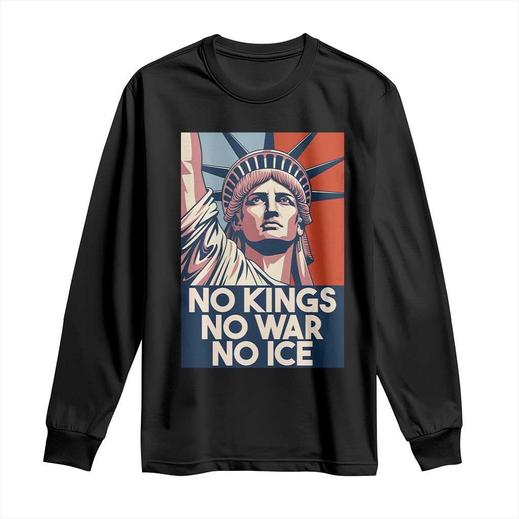 Statue Of Liberty No Kings No War No Ice Long Sleeve Shirt Freedom Protest Gift TS12 Black Print Your Wear