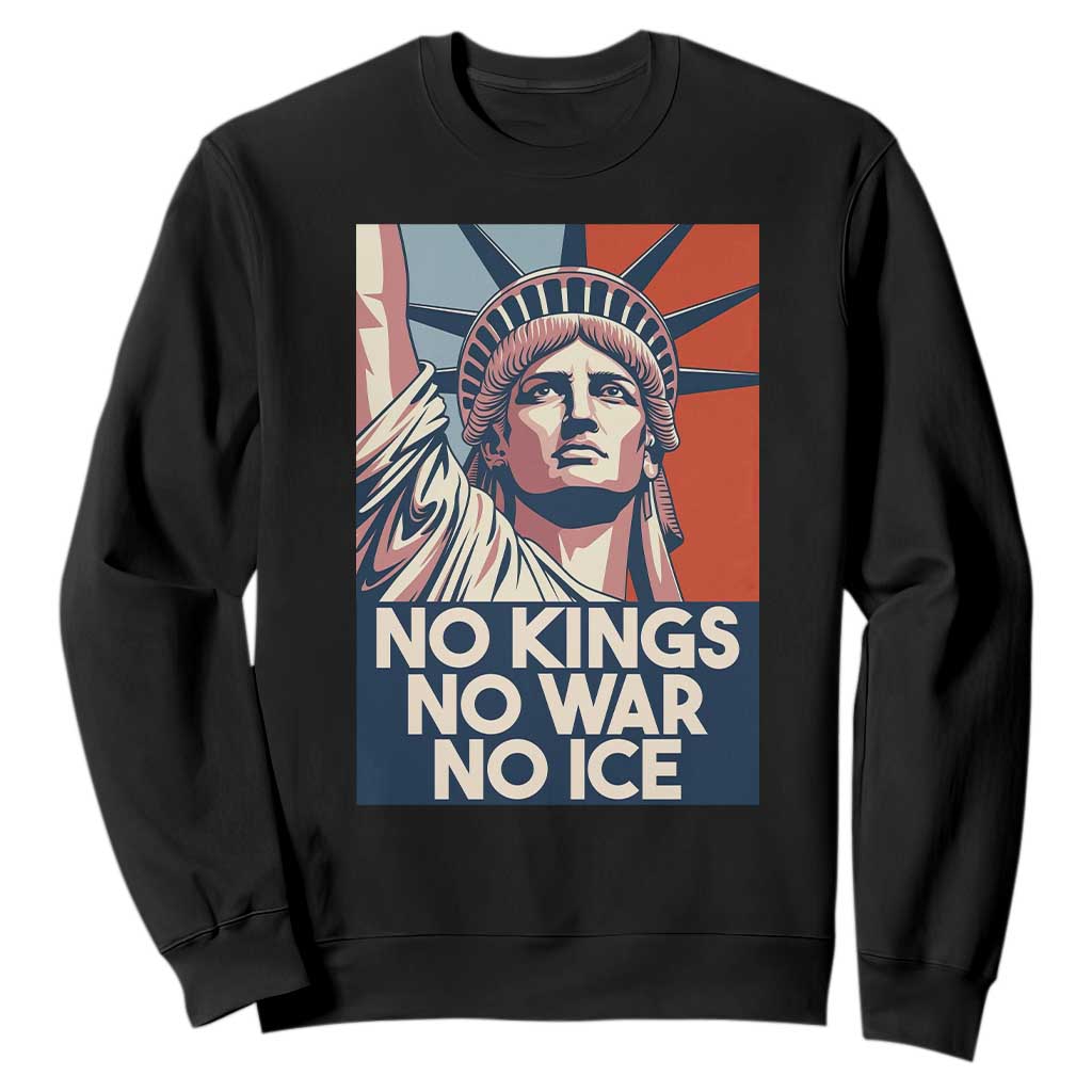 Statue Of Liberty No Kings No War No Ice Sweatshirt Freedom Protest Gift TS12 Black Print Your Wear