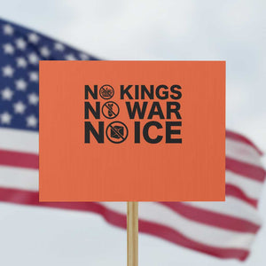 Anti Monarchy Political Protest Sign No Kings No Wars No Ice TS12 Horizontal 18" × 24" Orange Print Your Wear